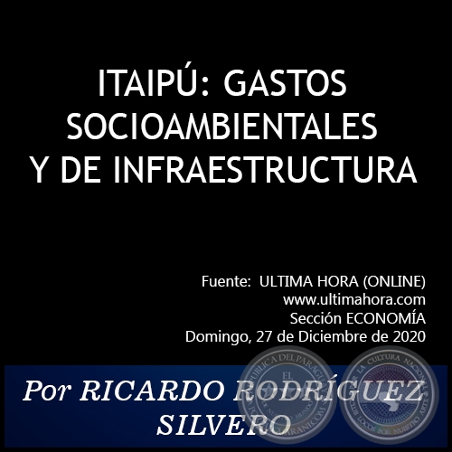 ITAIP: GASTOS SOCIOAMBIENTALES Y DE INFRAESTRUCTURA - Por RICARDO RODRGUEZ SILVERO - Domingo, 27 de Diciembre de 2020